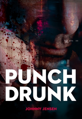 Punch Drunk (e-bok) av Johnny Jensen