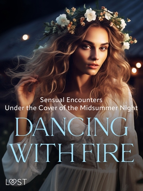 Dancing with Fire: Sensual Encounters Under the