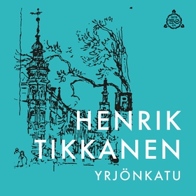 Yrjönkatu (ljudbok) av Henrik Tikkanen