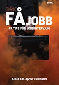 Få jobb : 47 tips för jobbintervjun