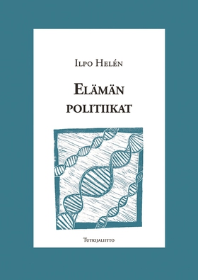 Elämän politiikat (e-bok) av Ilpo Helén