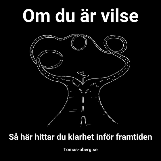 Om du är vilse – så här hittar du klarhet inför framtiden