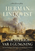 När Sverige var i gungning : frihetstiden i skuggan av det ryska hotet