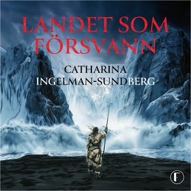 Landet som försvann (ljudbok) av Catharina Inge