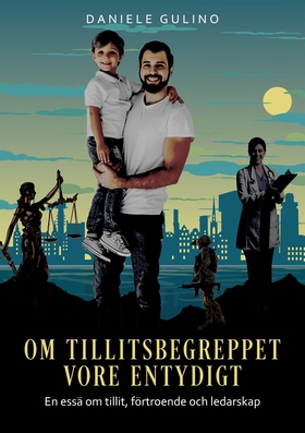 Om tillitsbegreppet vore entydigt: En essä om t