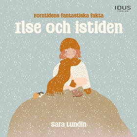 Ilse och istiden (ljudbok) av Sara Lundin