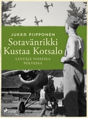 Sotavänrikki Kustaa Kotsalo: lentäjä toisessa polvessa