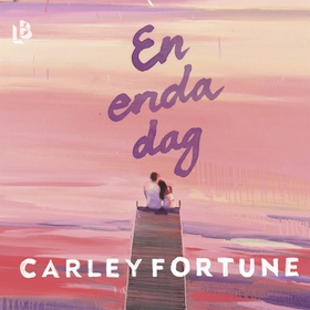 En enda dag (ljudbok) av Carley Fortune