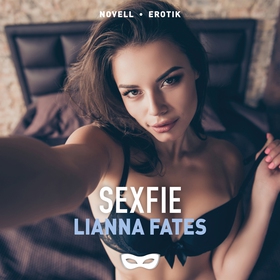 Sexfie (ljudbok) av Lianna Fates