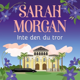 Inte den du tror (ljudbok) av Sarah Morgan