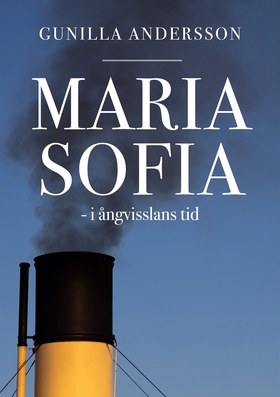 Maria Sofia - i ångvisslans tid (e-bok) av Guni