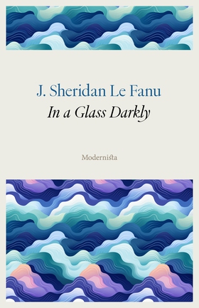 In a Glass Darkly (e-bok) av J. Sheridan Le Fan