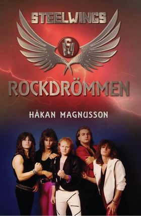 Steelwings - Rockdrömmen (e-bok) av Håkan Magnu