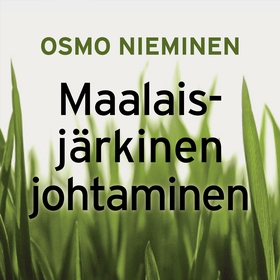 Maalaisjärkinen johtaminen (ljudbok) av Osmo Ni
