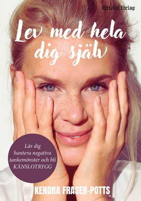 Lev med hela dig själv (e-bok) av Kendra Fraser