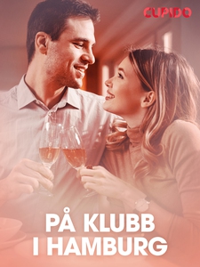 På klubb i Hamburg – erotiske noveller (ebok)