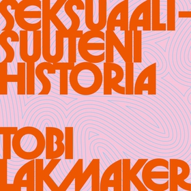 Seksuaalisuuteni historia (ljudbok) av Tobi Lak