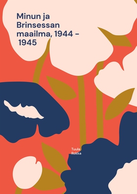 Minun ja Brinsessan maailma, 1944 - 1945 (e-bok