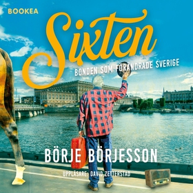 Sixten : bonden som förändrade Sverige (ljudbok