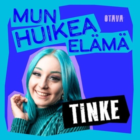 Mun huikea elämä - Tinke (ljudbok) av Tiina-Mai