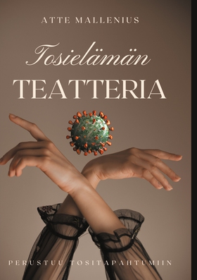 Tosielämän teatteria (e-bok) av Atte Mallenius