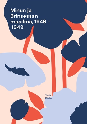 Minun ja Brinsessan maailma, 1946 - 1949 (e-bok