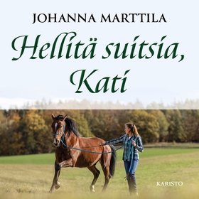 Hellitä suitsia, Kati (ljudbok) av Johanna Mart