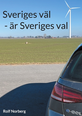 Sveriges väl - är Sveriges val (e-bok) av Rolf 