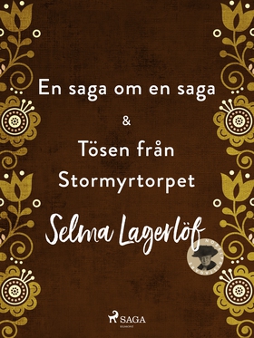 En saga om en saga & Tösen från Stormyrtorpet (