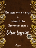 En saga om en saga & Tösen från Stormyrtorpet