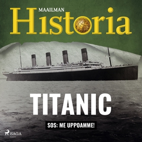 Titanic: SOS: Me uppoamme! (ljudbok) av Maailma