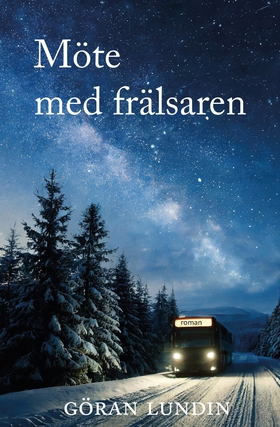 Möte med frälsaren (e-bok) av Göran Lundin