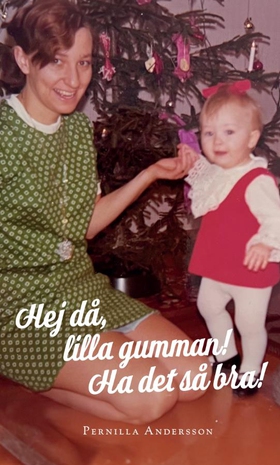 Hej då, lilla gumman! Ha det så bra! (e-bok) av