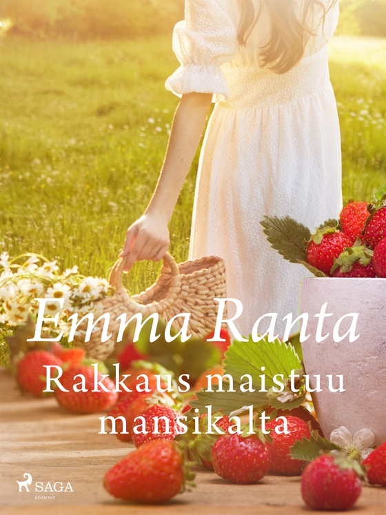 Rakkaus maistuu mansikalta (e-bok) av Emma Ranta