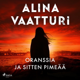 Oranssia ja sitten pimeää (ljudbok) av Alina Va