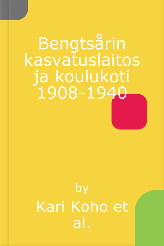 Bengtsårin kasvatuslaitos ja koulukoti 1908-1940