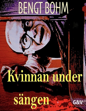 Kvinnan under sängen (e-bok) av Bengt Bohm