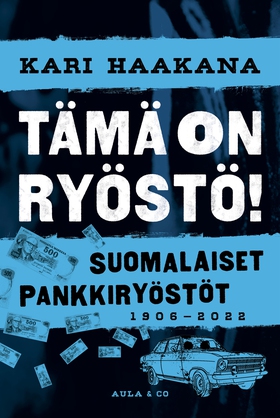 Suomalaiset pankkiryöstöt 1906-2022 : tämä on r