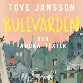 Bulevarden och andra texter (ljudbok) av Tove J