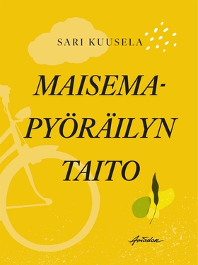 Maisemapyöräilyn taito (e-bok) av Sari Kuusela