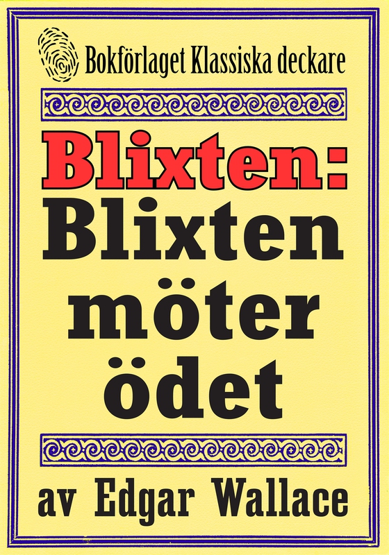 Blixten: Blixten möter ödet. Deckarnovell från 1931 kompletterad med fakta och ordlista