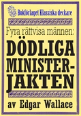 De fyra rättvisa männen: Den blodiga jakten på ministern. Återutgivning av deckare från 1927