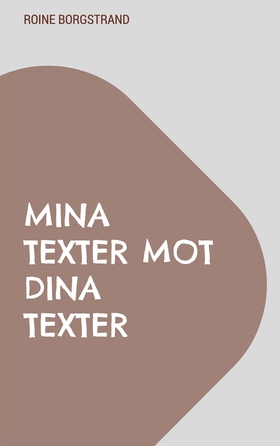 Mina texter mot dina texter (e-bok) av Roine Bo
