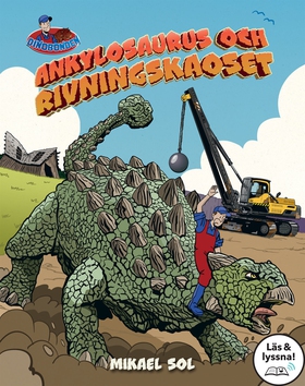 Ankylosaurus och rivningskaoset (Läs & lyssna) 