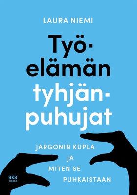 Työelämän tyhjänpuhujat (e-bok) av Laura Niemi