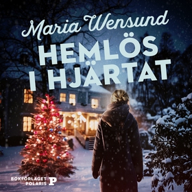 Hemlös i hjärtat (ljudbok) av Maria Wensund