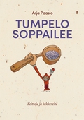 Tumpelo soppailee: Keittoja ja kekkereitä