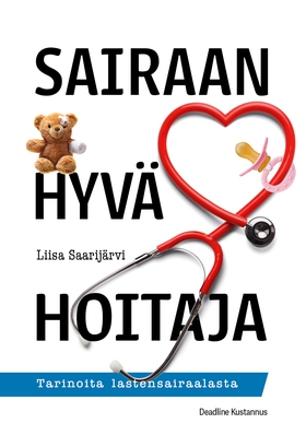 Sairaan hyvä hoitaja (e-bok) av Liisa Saarijärv