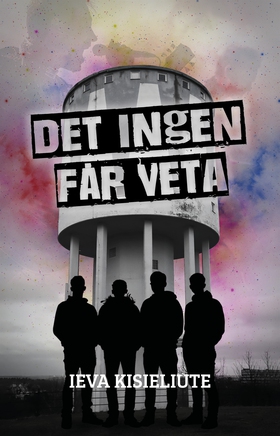 Det ingen får veta (e-bok) av Ieva Kisieliute