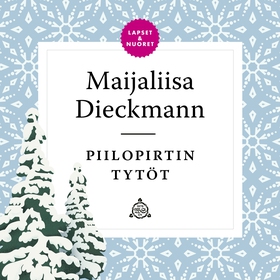 Piilopirtin tytöt (ljudbok) av Maijaliisa Dieck